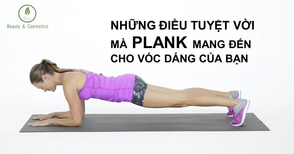 Những Điều Tuyệt Vời Mà Plank Mang Đến Cho Vóc Dáng Của Bạn
