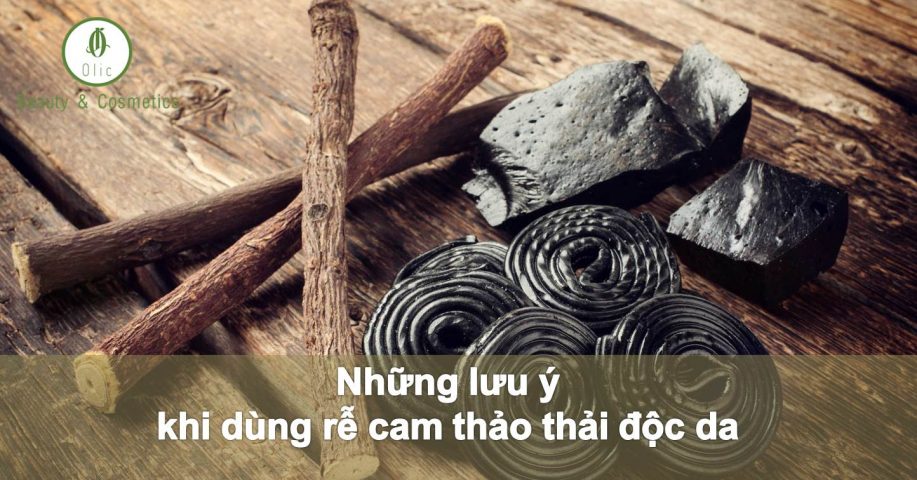 Những Lưu Ý Khi Dùng Rễ Cam Thảo Thải Độc Da