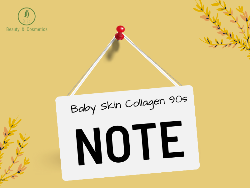 Một vài lưu ý khi sử dụng Baby Skin Collagen 90s