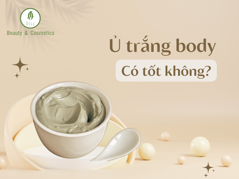 Ủ trắng body có tốt không?