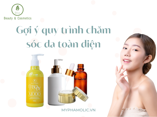 Gợi ý quy trình chăm sóc da toàn diện