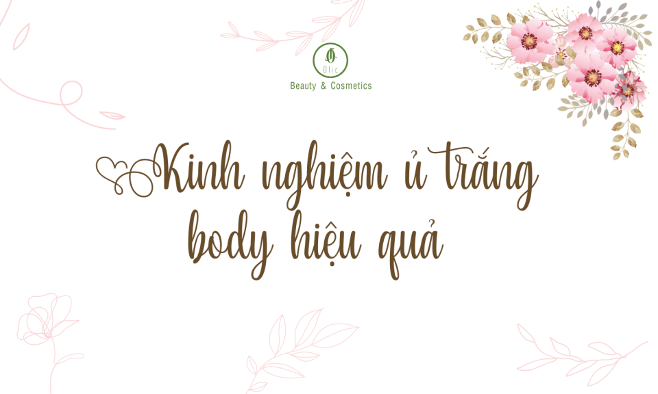 Kinh nghiệm ủ trắng body hiệu quả