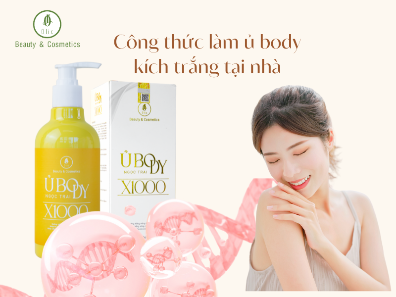 Công thức làm sản phẩm ủ body kích trắng tại nhà