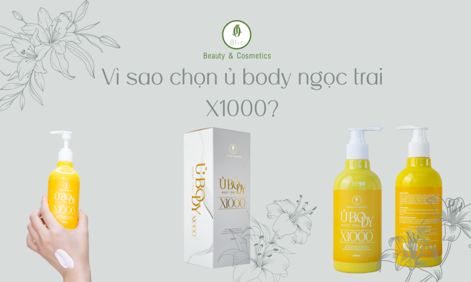 Vì sao bạn cần chọn Ủ body ngọc trai thiên nhiên X1000?